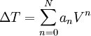 \Delta T = \sum_{n = 0}^N a_n V^n